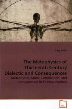 The Metaphysics of Thirteenth Century Dialectic and Consequences - Smith, Tracy