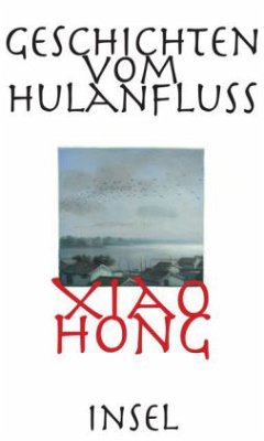 Geschichten vom Hulanfluß - Xiao Hong