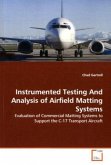 Instrumented Testing And Analysis of Airfield Matting Systems