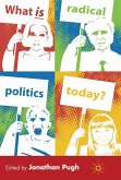 What Is Radical Politics Today?