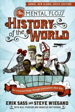 The Mental Floss History of the World - Sass, Erik; Wiegand, Steve; Editors Of Mental Floss