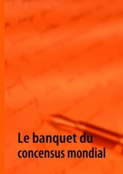 Le banquet du concensus mondial