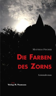 Die Farben des Zorns - Fischer, Matthias