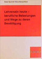 Lehrersein heute, berufliche Belastungen und Wege zu deren Bewältigung