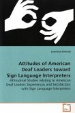 Attitudes of American Deaf Leaders toward Sign Language Interpreters