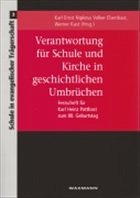 Verantwortung für Schule und Kirche in geschichtlichen Umbrüchen - Nipkow, Karl Ernst / Elsenbast, Volker / Kast, Werner