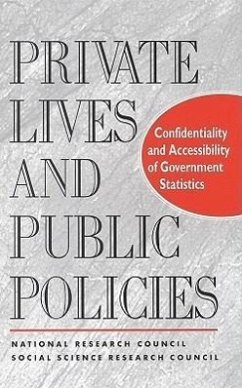 Private Lives and Public Policies - National Research Council; Division of Behavioral and Social Sciences and Education; Commission on Behavioral and Social Sciences and Education; Panel on Confidentiality and Data Access