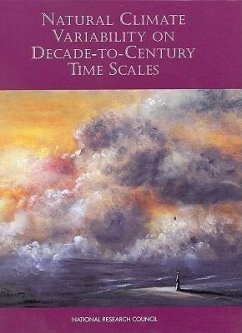 Natural Climate Variability on Decade-To-Century Time Scales - National Research Council; Division On Earth And Life Studies; Commission on Geosciences Environment and Resources; Climate Research Committee