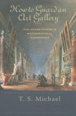 How to Guard an Art Gallery and Other Discrete Mathematical Adventures - Michael, T S