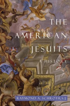The American Jesuits - Schroth, Raymond A
