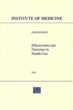 Effectiveness and Outcomes in Health Care - Institute Of Medicine; Division Of Health Care Services