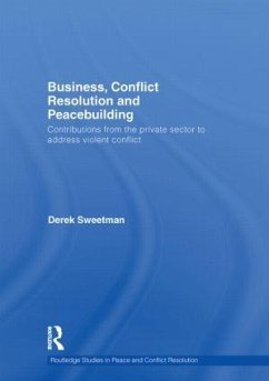Business, Conflict Resolution and Peacebuilding - Sweetman, Derek