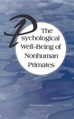 The Psychological Well-Being of Nonhuman Primates - National Research Council; Commission On Life Sciences; Institute For Laboratory Animal Research; Committee on Well-Being of Nonhuman Primates