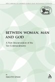 Between Woman, Man and God Between Woman, Man and God