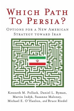 Which Path to Persia? - Pollack, Kenneth M.; Byman, Daniel L.; Indyk, Martin S.