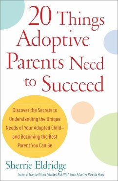 20 Things Adoptive Parents Need to Succeed - Eldridge, Sherrie