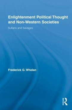 Enlightenment Political Thought and Non-Western Societies - Whelan, Frederick G