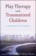 Play Therapy with Traumatized Children - Bild 1