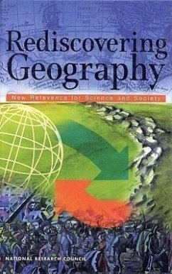 Rediscovering Geography - National Research Council; Division On Earth And Life Studies; Commission on Geosciences Environment and Resources; Rediscovering Geography Committee