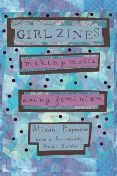 Girl Zines - Piepmeier, Alison