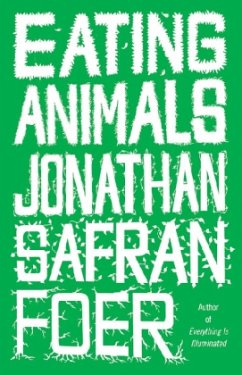 Eating Animals - Foer, Jonathan Safran