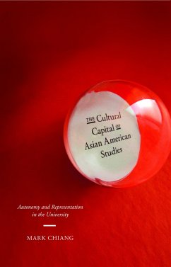 The Cultural Capital of Asian American Studies - Chiang, Mark