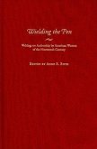 Wielding the Pen: Writings on Authorship by American Women of the Nineteenth Century