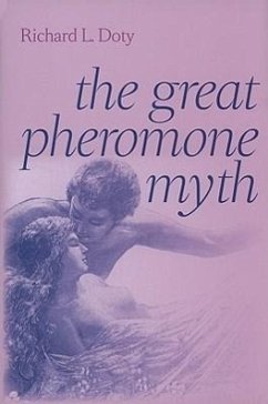 The Great Pheromone Myth - Doty, Richard L.