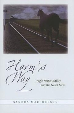 Harm's Way: Tragic Responsibility and the Novel Form - Macpherson, Sandra