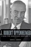 J. Robert Oppenheimer and the American Century