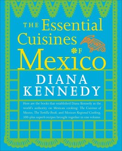 The Essential Cuisines of Mexico - Kennedy, Diana