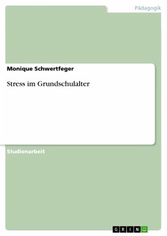 Stress im Grundschulalter - Schwertfeger, Monique