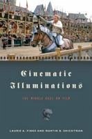 Cinematic Illuminations - Finke, Laurie A; Shichtman, Martin B