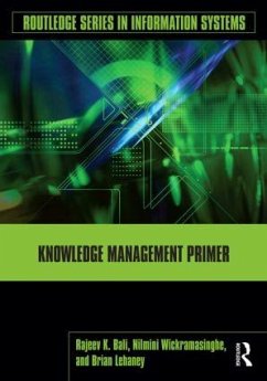 Knowledge Management Primer - Bali, Rajeev K; Wickramasinghe, Nilmini; Lehaney, Brian