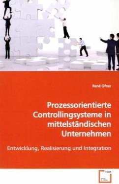 Prozessorientierte Controllingsysteme in mittelständischen Unternehmen - Ofner, René