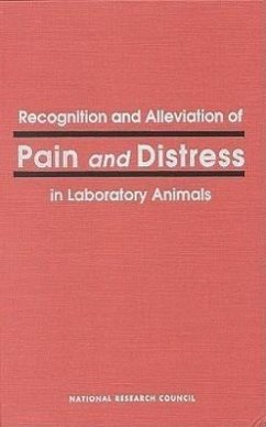 Recognition and Alleviation of Pain and Distress in Laboratory Animals - National Research Council; Commission On Life Sciences; Institute For Laboratory Animal Research; Committee on Pain and Distress in Laboratory Animals