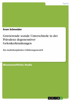 Gravierende soziale Unterschiede in der Prävalenz degenerativer Gelenkerkrankungen - Schneider, Sven