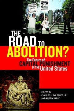 The Road to Abolition?: The Future of Capital Punishment in the United States - Ogletree, Charles J. , Jr. Sarat, Austin
