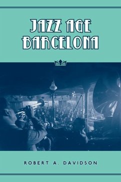 Jazz Age Barcelona - Davidson, Robert A