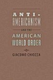 Anti-Americanism and the American World Order