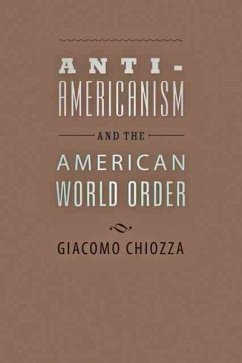 Anti-Americanism and the American World Order - Chiozza, Giacomo