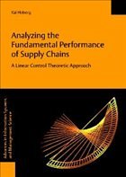 Analyzing the Fundamental Performance of Supply Chains - A Linear Control Theoretic Approach - Hoberg, Kai