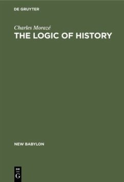 The Logic of History - Morazé, Charles