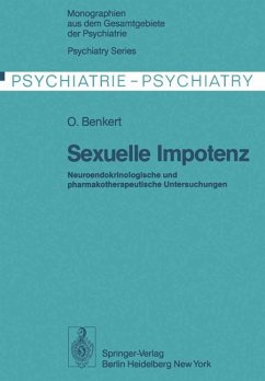 Sexuelle Impotenz - Neuroendokrinologische und pharmakotherapeutische Untersuchungen. Monographien aus dem Gesamtgebiete der Psychiatrie - Psychiatry Series 15