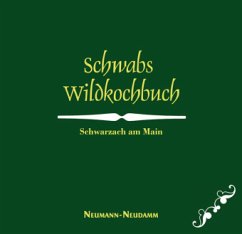 Schwabs Wildkochbuch - Schwab, Joachim