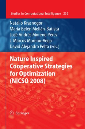 Nature Inspired Cooperative Strategies for Optimization (NICSO 2008) Nature Inspired Cooperative Strategies for Optimization (NICSO 2008)