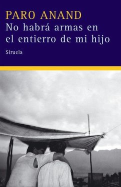 No habrá armas en el entierro de mi hijo - Anand, Paro