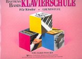 Bastiens Basis Klavierschule für Kinder Grundstufe Bastiens Basis Klavierschule für Kinder Grundstufe
