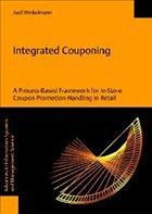 Integrated Couponing. A Process-Based Framework for In-Store Coupon Promotion Handling in Retail - Winkelmann, Axel