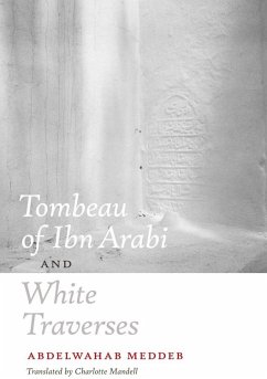 Tombeau of Ibn Arabi and White Traverses - Meddeb, Abdelwahab